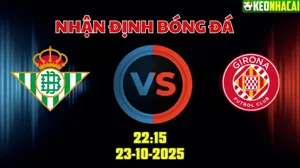 Nhận định La Liga Real Betis vs Girona 22h15 ngày 23/11